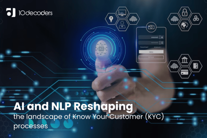 AI and NLP reshaping the landscape of Know Your Customer (KYC) processes