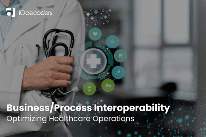 Business and Process Interoperability: Optimizing Healthcare Operations
