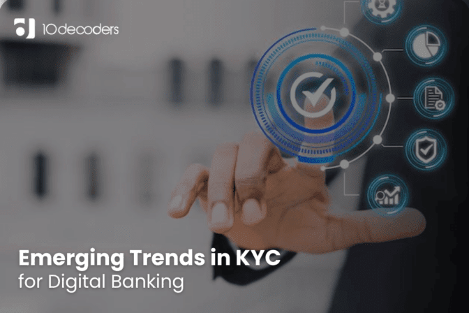 Emerging Trends in KYC for Digital Banking